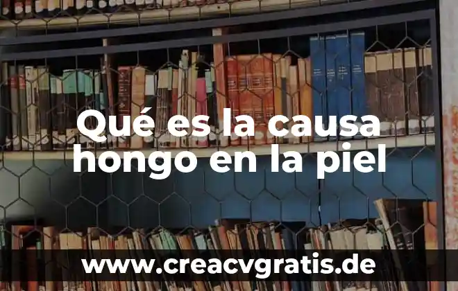 Que es causa intermedia de muerte 6 Qué es la causa hongo en la piel
