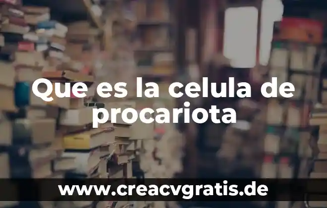 Qué es la lisosoma de la célula animal 5 Que es la celula de procariota