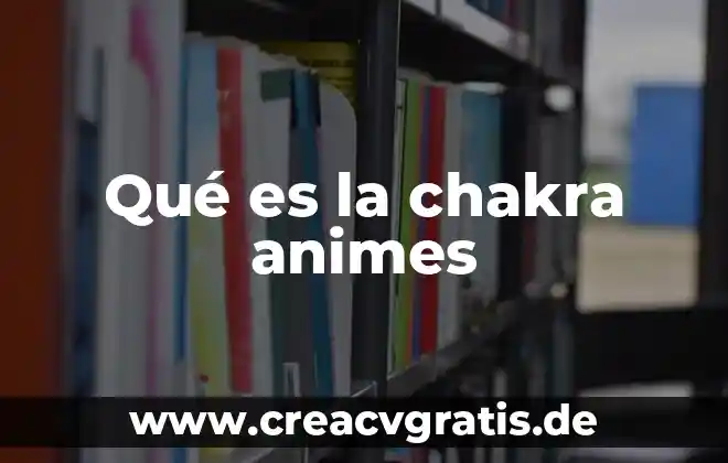 Tema integrador que es el aire 4 Qué es la chakra animes