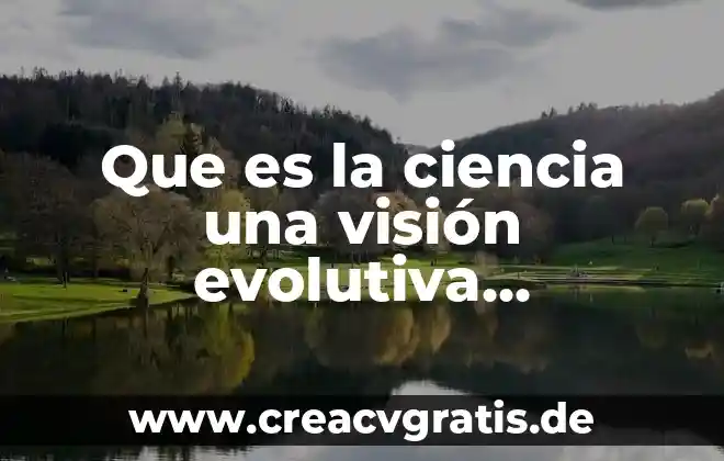 Klaus jaffe que es la ciencia 5 Que es la ciencia una visión evolutiva interdisciplinaria