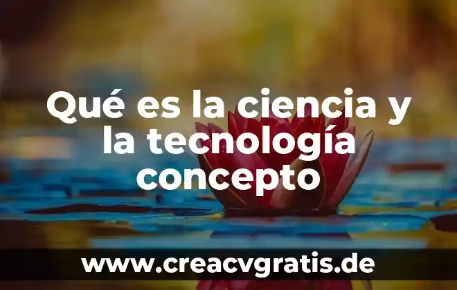 Qué es el representante de la psicología sistémica 6 Qué es la ciencia y la tecnología concepto