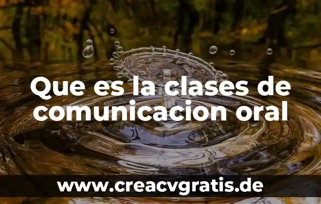Que es una actividad de sistematizacion oral 7 Que es la clases de comunicacion oral