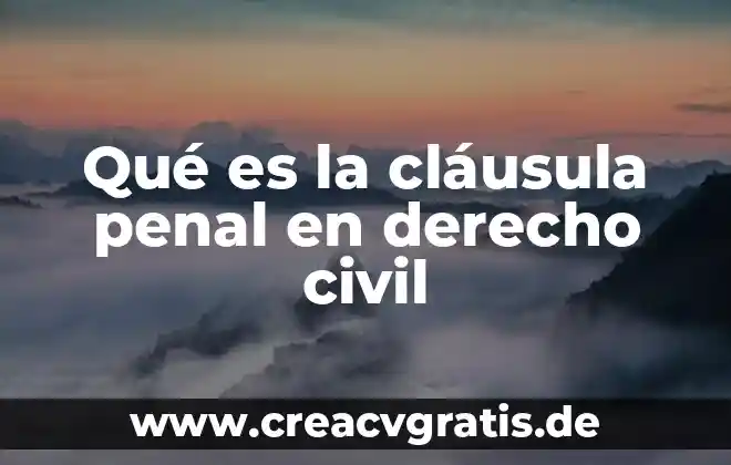 En lo penal que es un autor y participantes 8 Qué es la cláusula penal en derecho civil