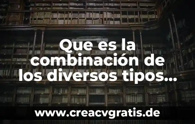 Que es conocimiento empírico y ejemplos de la vida cotidiana 3 Que es la combinación de los diversos tipos de conocimiento