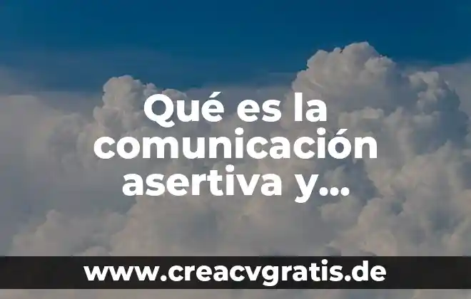 Qué es la comunicación fática 7 Qué es la comunicación asertiva y empática