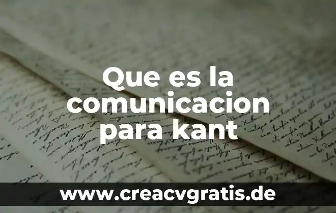 Qué es la ilustración según Kant concepto 4 Que es la comunicacion para kant