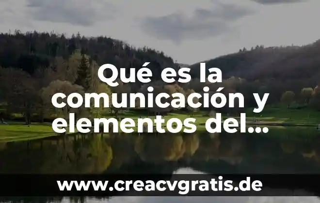 Que es la comunicacion en elctronica 4 Qué es la comunicación y elementos del proceso