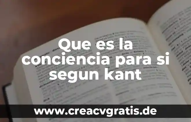 Qué es la ilustración según Kant concepto 6 Que es la conciencia para si segun kant