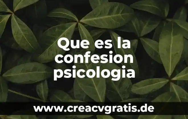Qué es la psicología del desarrollo 7 Que es la confesion psicologia