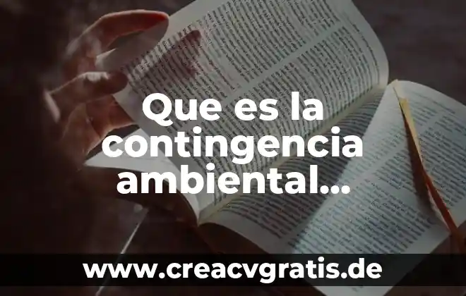 Qué es un número ambiental 7 Que es la contingencia ambiental extraordinaria