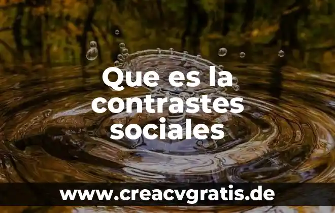 Que es un su significado tipos de señalamientos sociales 3 Que es la contrastes sociales