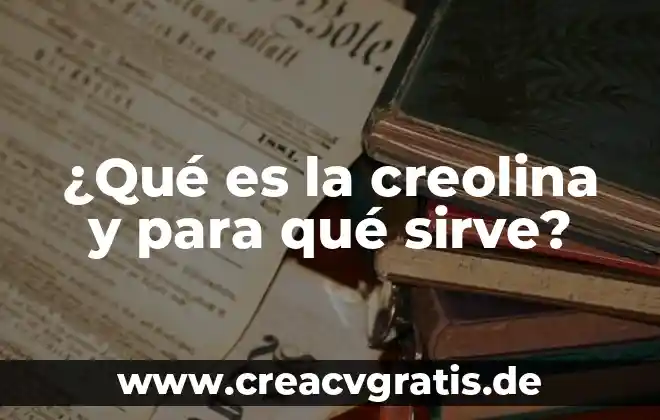 Que es una chinampa y para que sirve 4 ¿Qué es la creolina y para qué sirve?