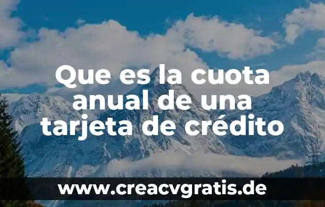 Que es el alias de la tarjeta de crédito 7 Que es la cuota anual de una tarjeta de crédito