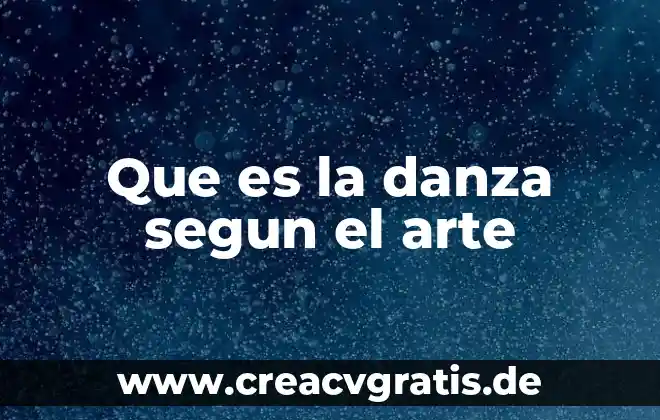 Que es un critico artistico de arte en un museo 5 Que es la danza segun el arte
