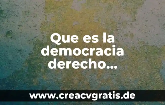 Qué es la equidad en los valores de la democracia 5 Que es la democracia derecho contitucional
