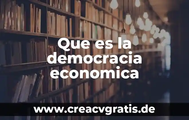 Qué es la equidad en los valores de la democracia 4 Que es la democracia economica