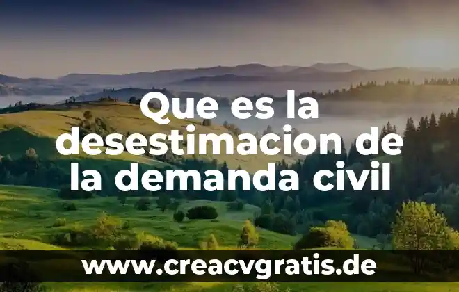 Que es arrastre con agua 3 Que es la desestimacion de la demanda civil