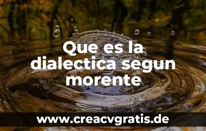 Que es la dialectica y como se aplica 5 Que es la dialectica segun morente