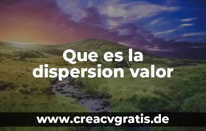 Que es un grafico de dispersion tipos 4 Que es la dispersion valor