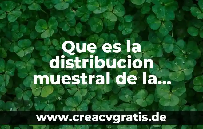 Qué es luna media 6 Que es la distribucion muestral de la media definicion