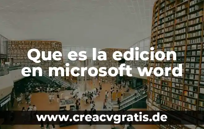 Que es un tabla microsoft access 3 Que es la edicion en microsoft word