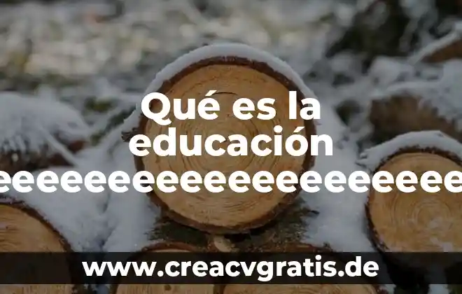 Qué es educación física y su significado 5 Qué es la educación eeeeeeeeeeeeeeeeeeeeeeeeeeeeeeeee ea