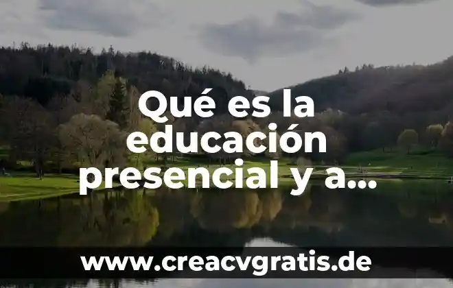 Qué es la fuerza a distancia electromagnética 7 Qué es la educación presencial y a distancia