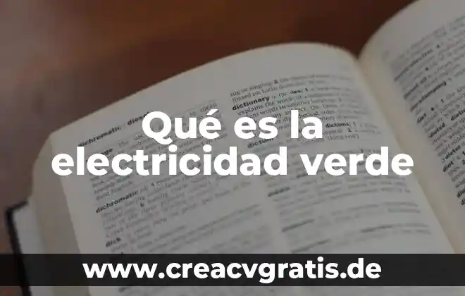 Que es reactivo en electricidad 3 Qué es la electricidad verde