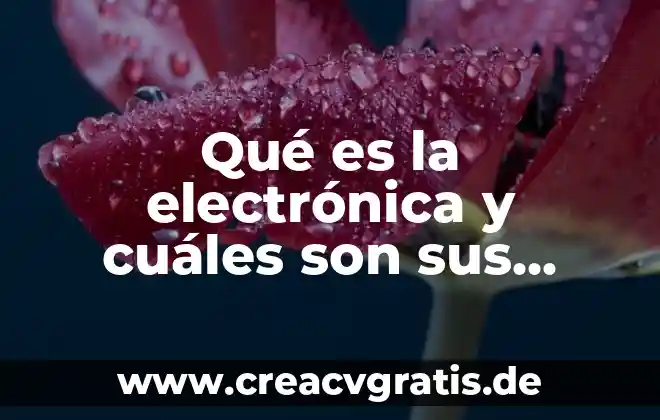 Que es un impuesto y cuales son sus elementos 4 Qué es la electrónica y cuáles son sus tipos