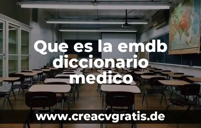 Que es un certificado medico y sus tipos 4 Que es la emdb diccionario medico