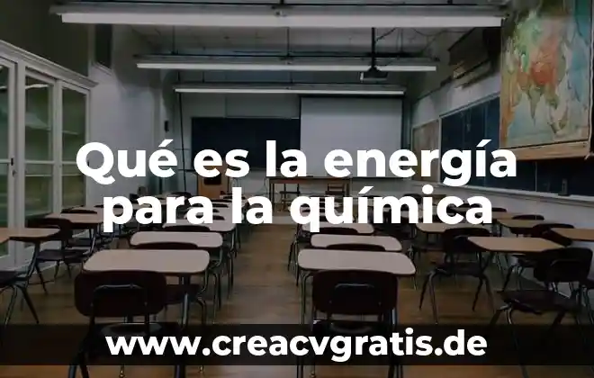 Que es un organigrama y tipos de organigramas 7 Qué es la energía para la química