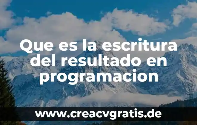 Que es la escritura pública número 5 Que es la escritura del resultado en programacion