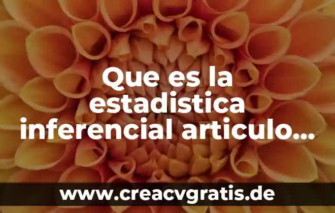 Que es nombre cientifico uso de la hierbabuena 5 Que es la estadistica inferencial articulo cientifico
