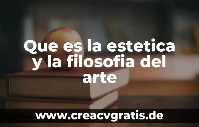 Que es el arte para frida kahol 3 Que es la estetica y la filosofia del arte