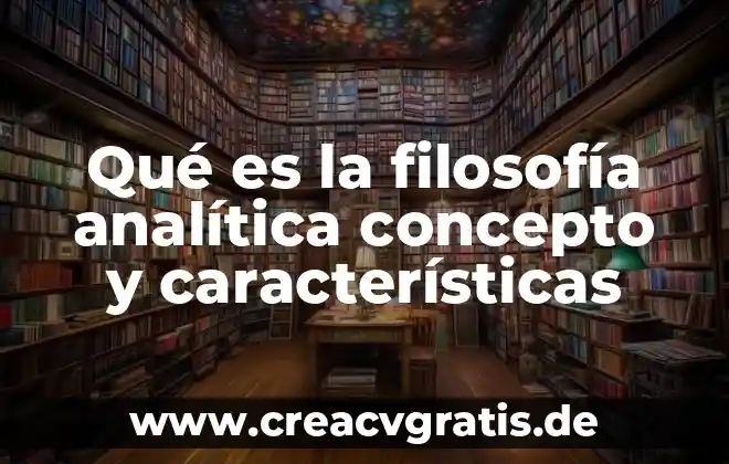 Unipolar que es significado y concepto 6 Qué es la filosofía analítica concepto y características