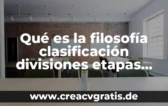 Que es etapas de crecimiento del ser humano 7 Qué es la filosofía clasificación divisiones etapas personas en prezi
