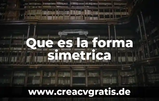 Que es forma y color 3 Que es la forma simetrica