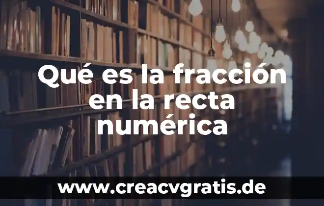 Qué es un patrón algebraico dentro de una sucesión numérica 3 Qué es la fracción en la recta numérica