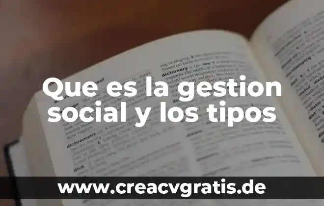 Que es una implicación social y ambiental 7 Que es la gestion social y los tipos