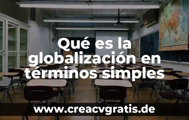 En términos simples qué es la soberanía 4 Qué es la globalización en términos simples