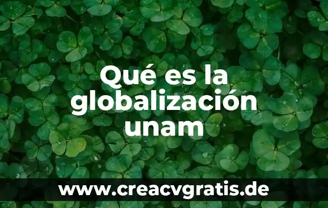 Qué es vigilia medicina unam 7 Qué es la globalización unam