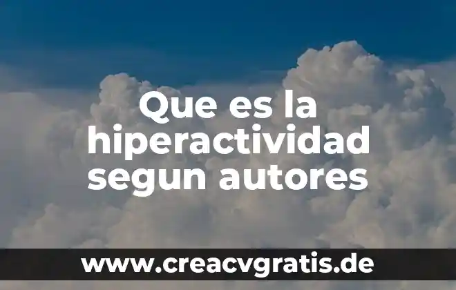 Que es la ciencia segun santiago nino 3 Que es la hiperactividad segun autores