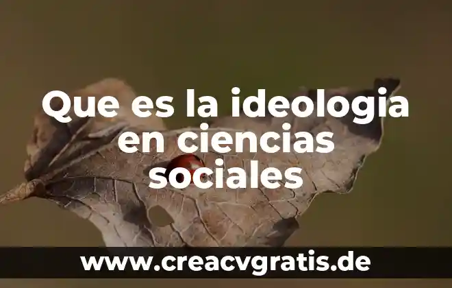 Que es un su significado tipos de señalamientos sociales 7 Que es la ideologia en ciencias sociales