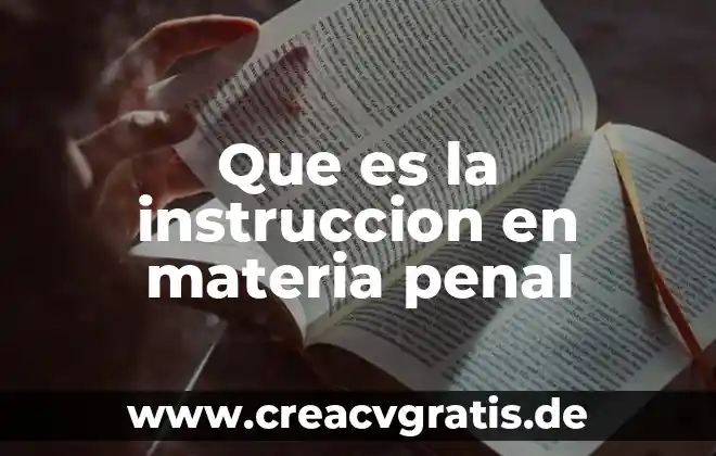 En física que es el modelo cinético de la materia 3 Que es la instruccion en materia penal