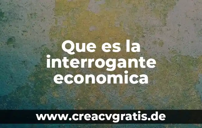 Qué es ideología económica capitalista 7 Que es la interrogante economica