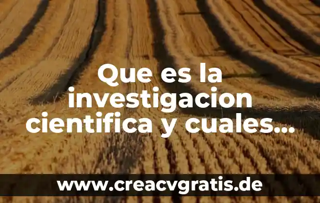 Que es la tecnologia y cuales son sus avances 7 Que es la investigacion cientifica y cuales son sus pasos