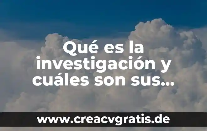 Que es el agua y cuales son sus funciones 7 Qué es la investigación y cuáles son sus enfoques