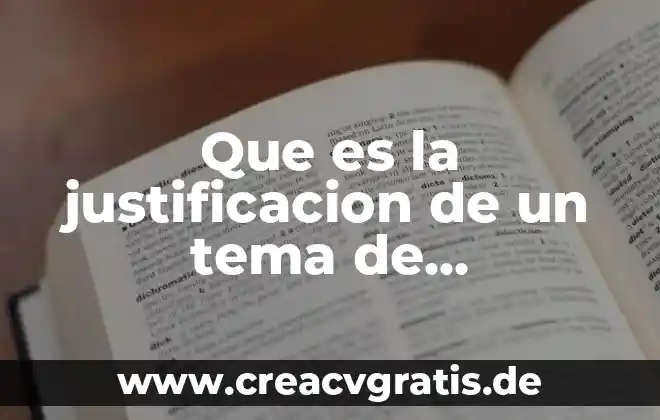 Que es el paradigma interpretativo en una investigacion 3 Que es la justificacion de un tema de investigacion