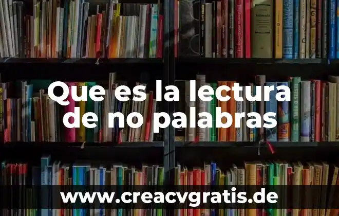 Que es lectura y sus tipos 7 Que es la lectura de no palabras