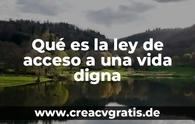 Que es la muerte digna segun la corte 4 Qué es la ley de acceso a una vida digna
